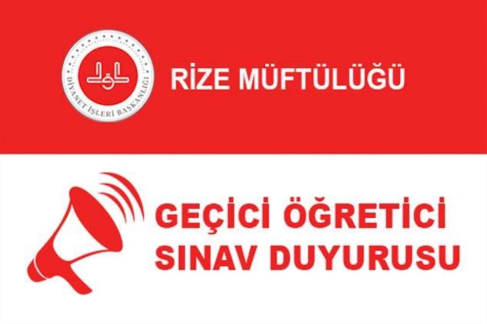 RİZE MÜFTÜLÜĞÜNDEN GEÇİCİ ÖĞRETİCİ SINAV DUYURUSU