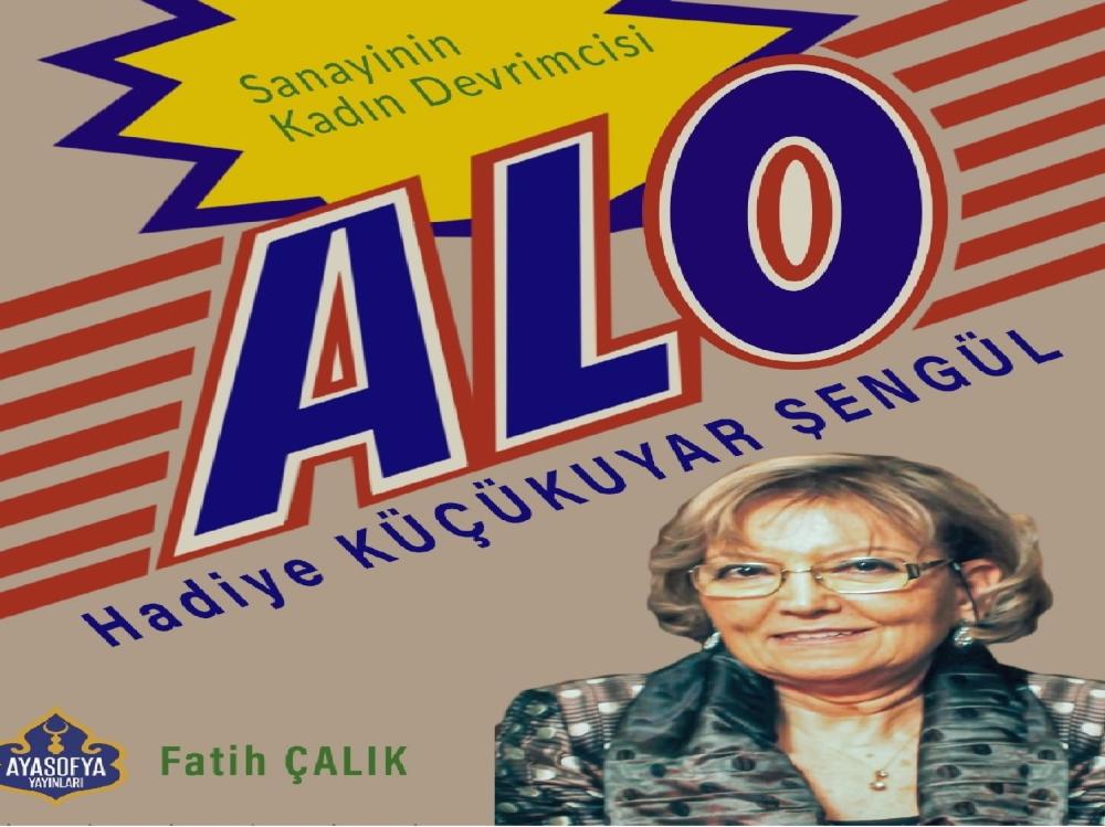 TÜRK SANAYİSİNİN KADIN ÖNCÜLERİNDEN HADİYE KÜÇÜKUYAR ŞENGÜL'ÜN HAYATI KİTAPLAŞTIRILDI