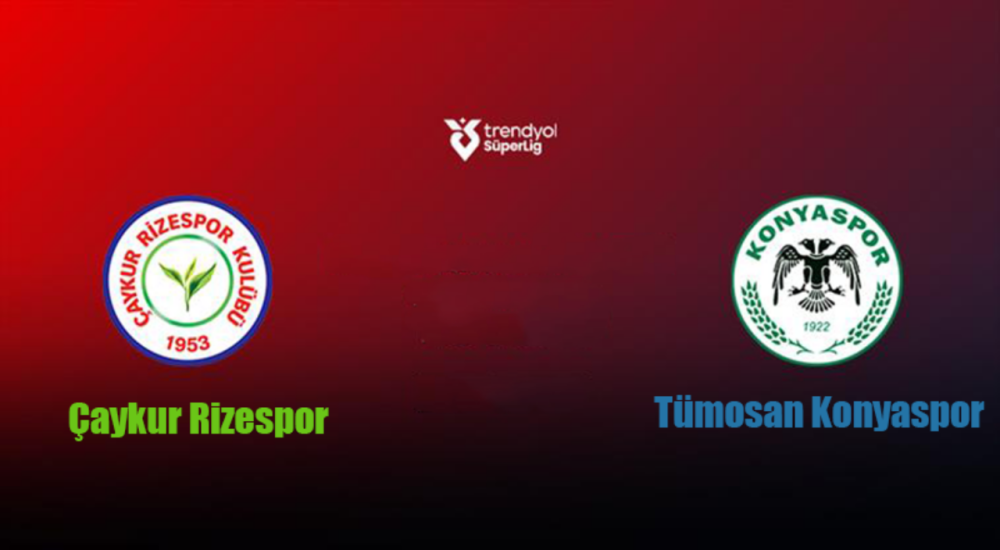 ÇAYKUR RİZESPOR, BUGÜN TÜMOSAN KONYASPOR İLE KARŞILAŞIYOR