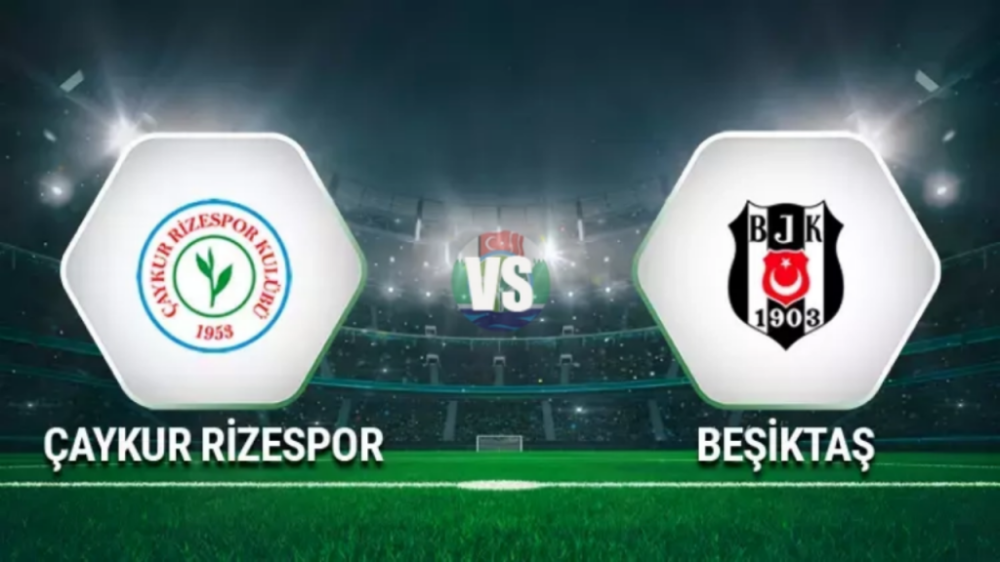 RİZESPOR, BEŞİKTAŞ’I KONUK EDİYOR: GALİBİYET İÇİN KRİTİK MAÇ
