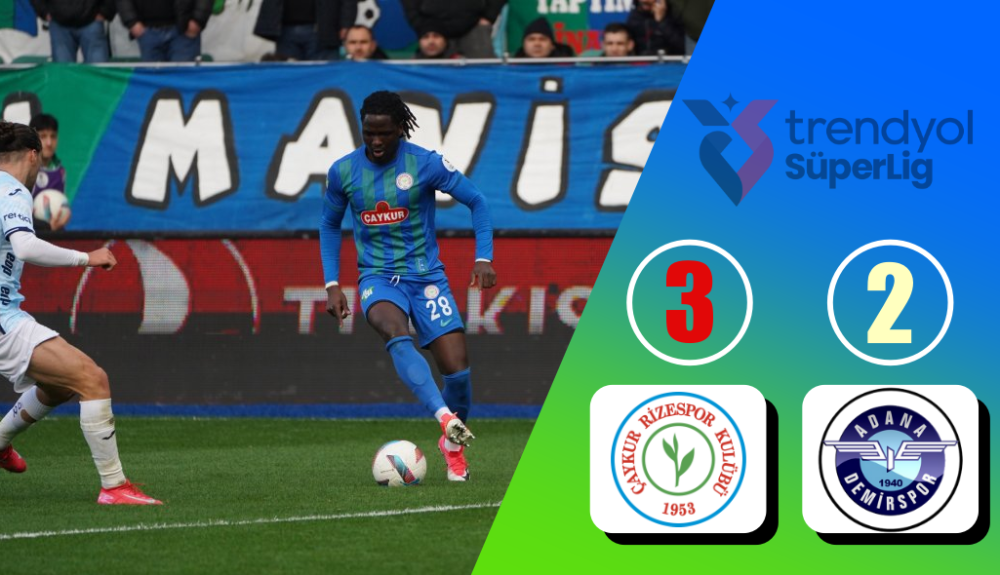 ÇAYKUR RİZESPOR, ADANA DEMİRSPOR’U 3-2 YENEREK ÖNEMLİ BİR GALİBİYET ALDI