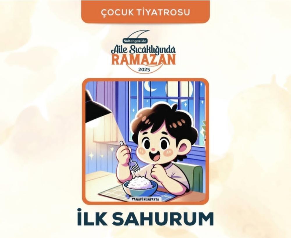 SULTANGAZİ BELEDİYESİ’NDEN ÇOCUKLARA RAMAZAN HEDİYESİ: “İLK SAHUR” TİYATRO OYUNU
