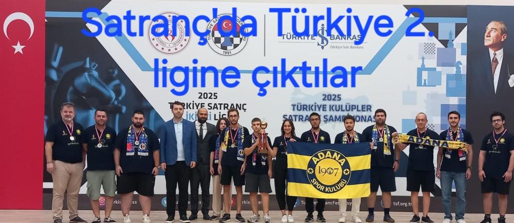 Adana 1907 Satranç Takımı’ndan Büyük Başarı: Türkiye 2. Ligi’ne Yükseldiler